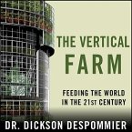 The Vertical Farm Lib/E: Feeding the World in the 21st Century