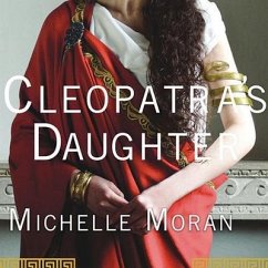 Cleopatra's Daughter Lib/E - Moran, Michelle