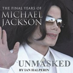 Unmasked Lib/E: The Final Years of Michael Jackson - Halperin, Ian