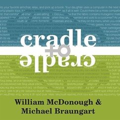 Cradle to Cradle Lib/E: Remaking the Way We Make Things - Mcdonough, William; Braungart, Michael