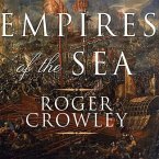 Empires of the Sea Lib/E: The Siege of Malta, the Battle of Lepanto, and the Contest for the Center of the World