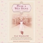 Over a Hot Stove Lib/E: A Kitchen Maid's Story