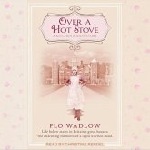 Over a Hot Stove Lib/E: A Kitchen Maid's Story