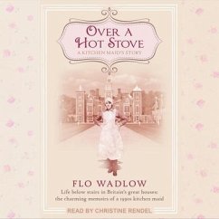 Over a Hot Stove Lib/E: A Kitchen Maid's Story - Wadlow, Flo