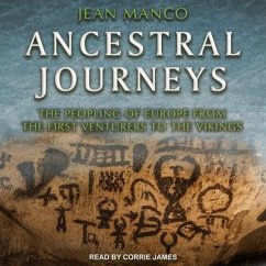 Ancestral Journeys: The Peopling of Europe from the First Venturers to the Vikings (Revised and Updated Edition) - Manco, Jean