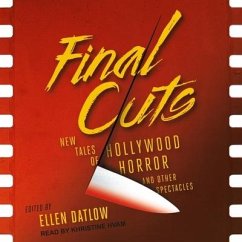 Final Cuts: New Tales of Hollywood Horror and Other Spectacles - Datlow, Ellen