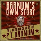 Barnum's Own Story Lib/E: The Autobiography of P. T. Barnum