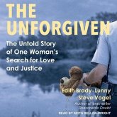 The Unforgiven Lib/E: The Untold Story of One Woman's Search for Love and Justice