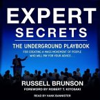 Expert Secrets Lib/E: The Underground Playbook for Creating a Mass Movement of People Who Will Pay for Your Advice