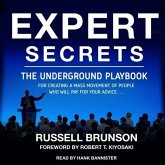 Expert Secrets Lib/E: The Underground Playbook for Creating a Mass Movement of People Who Will Pay for Your Advice