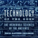 Technology of the Gods Lib/E: The Incredible Sciences of the Ancients