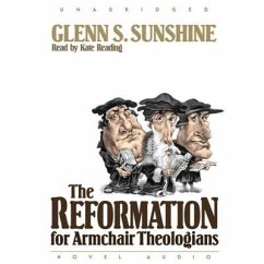 Reformation for Armchair Theologians Lib/E - Sunshine, Glenn S.
