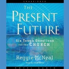 Present Future: Six Tough Questions for the Church - Mcneal, Reggie