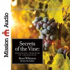 Secrets of the Vine Lib/E: Breaking Through to Abundance - Wilkinson, Bruce