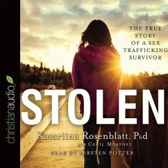 Stolen: The True Story of a Sex Trafficking Survivor - Rosenblatt, Katariina; Murphey, Cecil