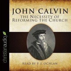 The Necessity of Reforming the Church - Calvin, John