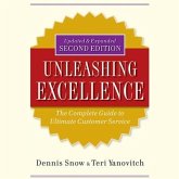 Unleashing Excellence Lib/E: The Complete Guide to Ultimate Customer Service