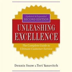 Unleashing Excellence Lib/E: The Complete Guide to Ultimate Customer Service - Snow, Dennis; Yanovitch, Teri