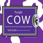 Purple Cow Lib/E: Transform Your Business by Being Remarkable