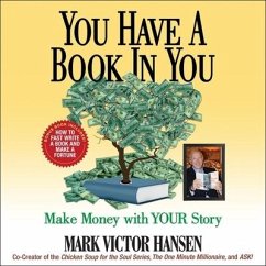 You Have a Book in You: Make Money with Your Story - Hansen, Mark Victor