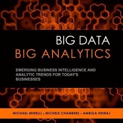 Big Data, Big Analytics: Emerging Business Intelligence and Analytic Trends for Today's Businesses - Minelli, Michael; Chambers, Michele; Dhiraj, Ambiga