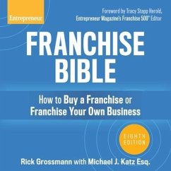 Franchise Bible: How to Buy a Franchise or Franchise Your Own Business, 8th Edition - Grossmann, Rick