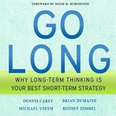 Go Long: Why Long-Term Thinking Is Your Best Short-Term Strategy