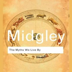 The Myths We Live by Lib/E - Midgley, Mary