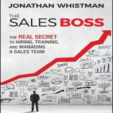 The Sales Boss Lib/E: The Real Secret to Hiring, Training, and Managing a Sales Team