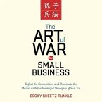 The Art War for Small Business Lib/E: Defeat the Competition and Dominate the Market with the Masterful Strategies of Sun Tzu