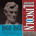Abraham Lincoln: A Life 1860-1861: An Election Victory, Threats of Secession, and Appointing a Cabinet