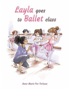 Layla goes to ballet class - Pos-Terlouw, Anne-Marie