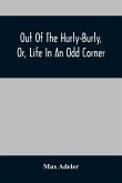 Out Of The Hurly-Burly, Or, Life In An Odd Corner