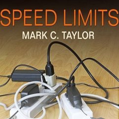 Speed Limits Lib/E: Where Time Went and Why We Have So Little Left - Taylor, Mark C.