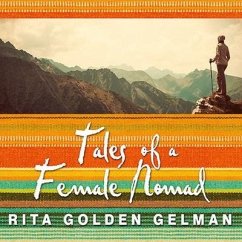 Tales of a Female Nomad: Living at Large in the World - Gelman, Rita Golden