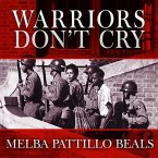 Warriors Don't Cry Lib/E: A Searing Memoir of the Battle to Integrate Little Rock's Central High