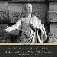 Selections from the Writings of Cicero - Cicero, Marcus Tullius