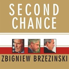 Second Chance Lib/E: Three Presidents and the Crisis of American Superpower - Brzezinski, Zbigniew