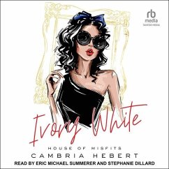 Ivory White: A House of Misfits Standalone - Hebert, Cambria