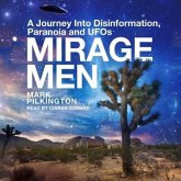 Mirage Men Lib/E: A Journey Into Disinformation, Paranoia and UFOs