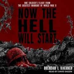 Now the Hell Will Start - Koerner, Brendan I
