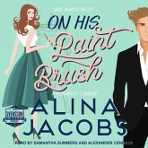 On His Paintbrush Lib/E: A Romantic Comedy