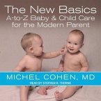 The New Basics Lib/E: A-To-Z Baby & Child Care for the Modern Parent