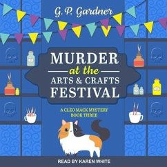 Murder at the Arts and Crafts Festival Lib/E - Gardner, G. P.