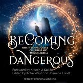 Becoming Dangerous: Witchy Femmes, Queer Conjurers, and Magical Rebels