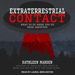 Extraterrestrial Contact: What to Do When You've Been Abducted - Marden, Kathleen