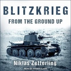 Blitzkrieg Lib/E: From the Ground Up - Zetterling, Niklas
