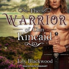 The Warrior of Clan Kincaid Lib/E - Blackwood, Lily