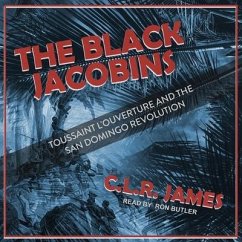 The Black Jacobins: Toussaint l'Ouverture and the San Domingo Revolution - James, C. L. R.
