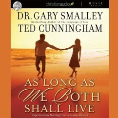 As Long as We Both Shall Live Lib/E: Experience the Marriage You've Always Wanted - Smalley, Gary; Smalley, Greg; Cunningham, Ted